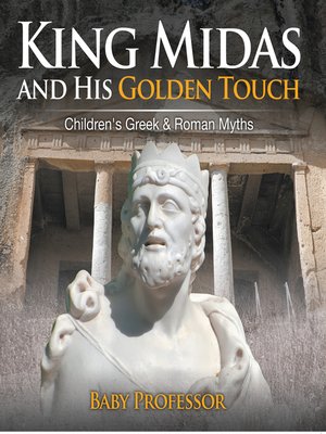 cover image of King Midas and His Golden Touch-Children's Greek & Roman Myths
